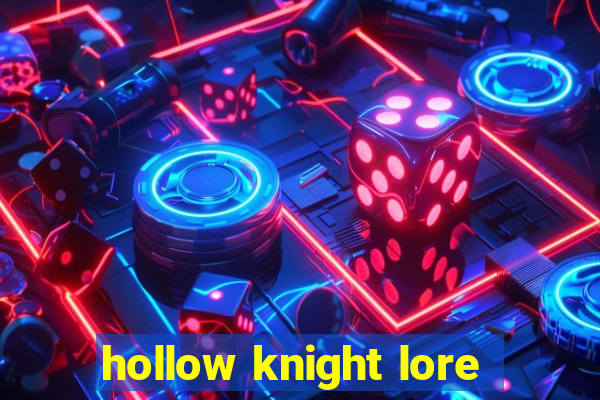 hollow knight lore